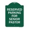 Signmission Reserved Parking for Senior Pastor, Green & White Aluminum Sign, 18" x 24", GW-1824-23075 A-DES-GW-1824-23075 - alternate 1